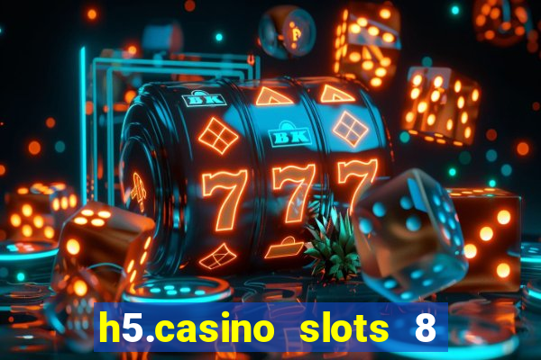 h5.casino slots 8 paga mesmo